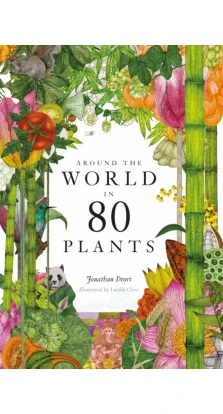 Around the World in 80 Plants. Джонатан Дрори
