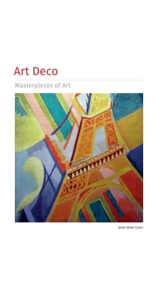 Art Deco Masterpieces of Art. Janet Tyson