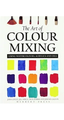 Art of colour mixing. Jeremy Galton. Jill Mirza