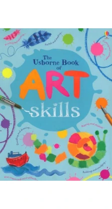 The Usborne Book of Art Skills. Fiona Watt