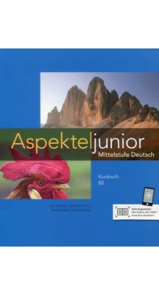 Aspekte junior B2+. Kursbuch. Уте Койтан. Хелен Шмітц. Таня Майр-Зібер. Ральф Соннтаг