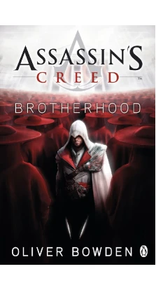 Assassin's Creed: Brotherhood. Oliver Bowden