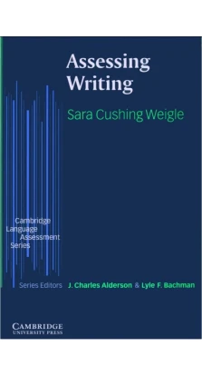 Assessing Writing. Sara Cushing Weigle