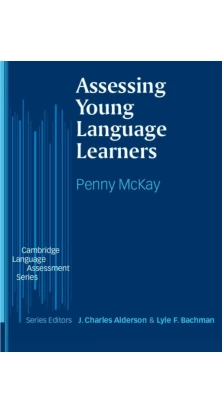 Assessing Young Language Learners. Penny McKay