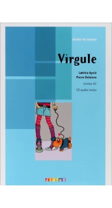 Virgule niveau A1. Livre Bande dessinée (+ CD). Laëtitia Aynié. Pierre Delaisne