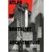 Atlas of Brutalist Architecture. Фото 1