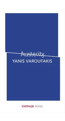 Austerity. Yanis Varoufakis