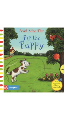 Axel Scheffler Pip the Puppy. Аксель Шеффлер (Axel Scheffler)