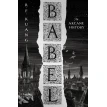 Babel: Or the Necessity of Violence: An Arcane History of the Oxford Translators' Revolution. Ребекка Кван. Фото 1