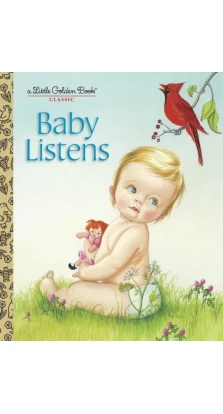 Baby Listens. Esther Wilklin