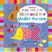 Baby's Very First Slide and See Under the Sea. Fiona Watt. Фото 1