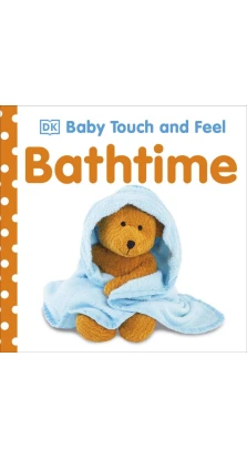 Baby Touch and Feel. Bathtime