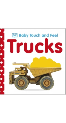 Baby Touch and Feel. Trucks