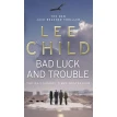 Bad Luck and Trouble. Ли Чайлд (Lee Child). Фото 1