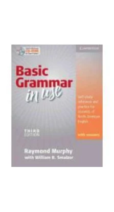 Basic Grammar in Use SB with answers and CD-ROM. Раймонд Мерфи (Raymond Murphy). William R. Smalzer