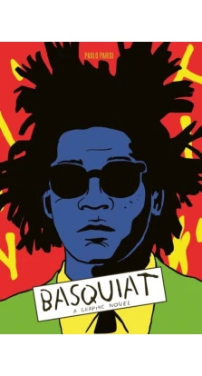 Basquiat: An Illustrated Biography
