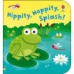 Bath Books: Hippity, Hoppity, Splash!. Ben Mantle. Fiona Watt. Фото 1