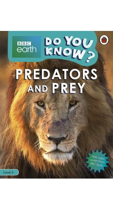 BBC Earth. Do You Know? Level 4. Predators and Prey. Alex Woolf