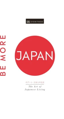 Be More Japan. The Art of Japanese Living