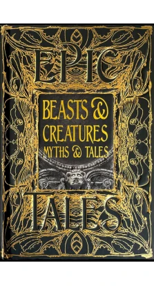 Beasts & Creatures Myths & Tales Epic Tales. Tok Freeland Thompson