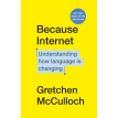 Because Internet. Gretchen McCulloch. Фото 1