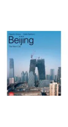 Beijing: The New City. Carlo Santoro