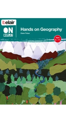 Belair on Display: Hands on Geography. Claire Tinker