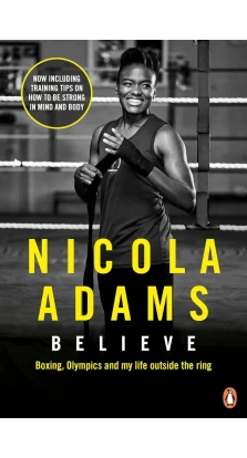 Believe. Nicola Adams
