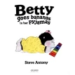 Betty Goes Bananas in Her Pyjamas. Стив Энтони (Steve Antony). Фото 3