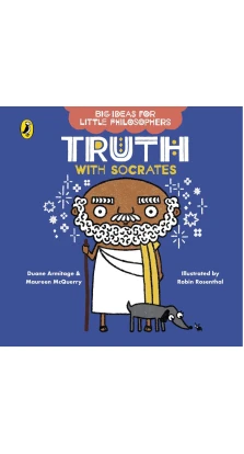 Big Ideas for Little Philosophers: Truth with Socrates. Duane Armitage. Maureen McQuerry