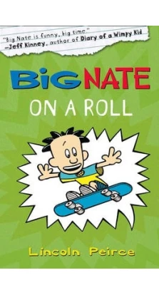 Big Nate on a Roll (Big Nate, Book 3). Lincoln Peirce