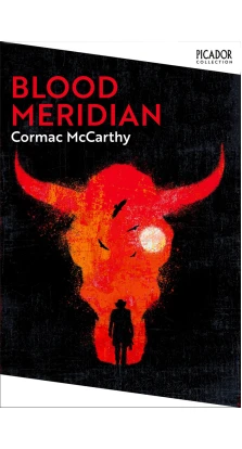 Blood Meridian. Кормак Маккарті (Cormac McCarthy)