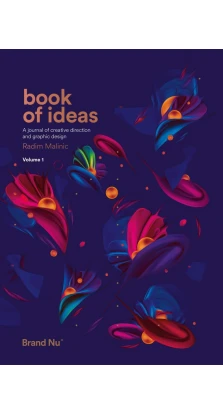Book of Ideas - a journal of creative direction and graphic design - volume 1. Radim Malinic