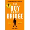 The Boy on the Bridge. M. R. Carey. Фото 1
