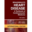 Braunwald's Heart Disease: A Textbook of Cardiovascular Medicine. Robert Bonow. Peter Libby. Douglas Zipes. Douglas Mann. Фото 1
