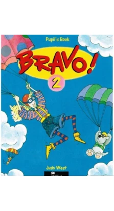 Bravo! 2. Pupil's Book. Judy West