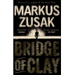 Bridge of Clay. Маркус Зусак (Markus Zusak). Фото 1