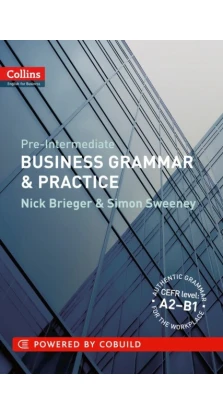 Business Grammar and Pracrice A2-B1. Nick Brieger. Simon Sweeney