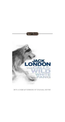 The Call of the Wild and White Fang. Джек Лондон (Jack London)