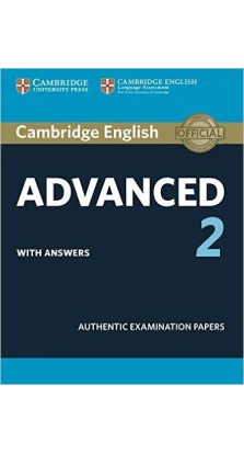 Cambridge English Advanced 2 Student's Book with answers: Authentic Examination Papers