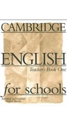 Cambridge English For Schools 1 TB. Diana Hicks. Andrew Littlejohn