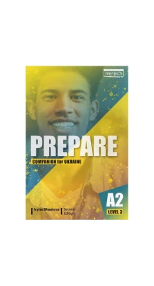 Cambridge English Prepare! 2nd Edition Level 3 Companion for Ukraine. Melanie Williams. Joanna Kosta