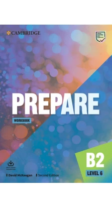 Cambridge English Prepare! 2nd Edition Level 6 WB with Downloadable Audio. David McKeegan