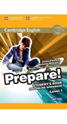 Cambridge English Prepare! Level 1 Student's Book and Online Workbook including Companion for Ukraine. Melanie Williams. Joanna Kosta. Caroline Chapman
