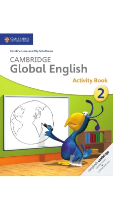 Cambridge Global English 2 Activity Book. Linse. Elly Schottman