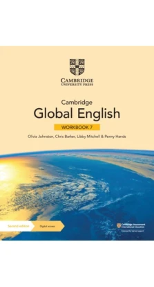 Cambridge Global English Workbook 7 with Digital Access (1 Year): for Cambridge Primary and Lower Secondary English as a Second Language. Chris Barker. Olivia Johnston. Libby Mitchell