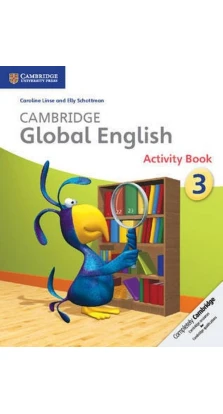 Cambridge Global English 3 Activity Book. Linse. Elly Schottman