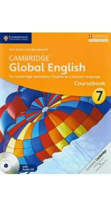 Cambridge Global English Stage 7 Coursebook with Audio CD. Chris Barker. Libby Mitchell