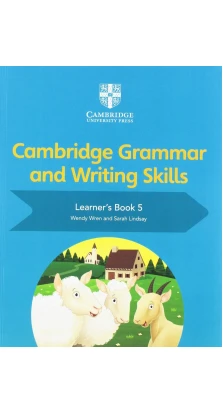Cambridge Grammar and Writing Skills Learner's Book 5. Wendy Wren. Sarah Lindsay