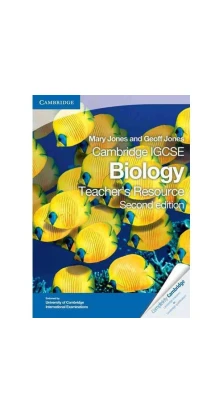 Cambridge IGCSE Biology 2nd Edition Cambridge IGCSE Biology Teacher's Resource CD-ROM. Mary Jones. Geoff Jones